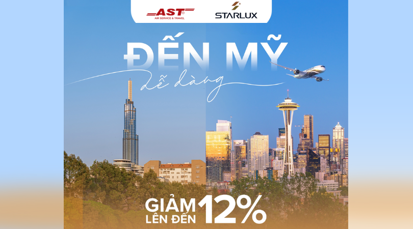 Đến Mỹ dễ dàng - Ưu đãi lên đến 12% cùng STARLUX Airlines